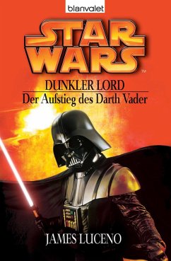 Star Wars. Dunkler Lord. Der Aufstieg des Darth Vader (eBook, ePUB) - Luceno, James