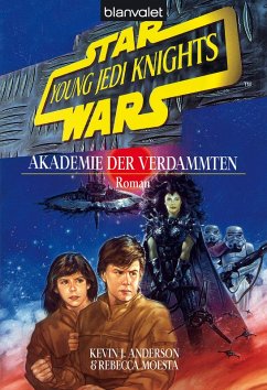 Akademie der Verdammten / Star Wars - Young Jedi Knights Bd.2 (eBook, ePUB) - Anderson, Kevin J.