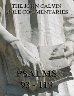 John Calvin's Commentaries On The Psalms 93 - 119 (eBook, ePUB) - Calvin, John