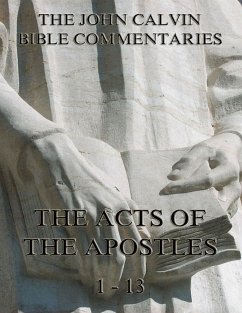 John Calvin's Commentaries On The Acts Vol. 1 (eBook, ePUB) - Calvin, John