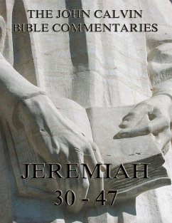 John Calvin's Commentaries On Jeremiah 30- 47 (eBook, ePUB) - Calvin, John