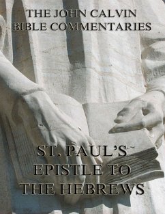 John Calvin's Commentaries On St. Paul's Epistle To The Hebrews (eBook, ePUB) - Calvin, John