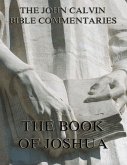 John Calvin's Commentaries On The Book Of Joshua (eBook, ePUB)