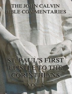 John Calvin's Commentaries On St. Paul's First Epistle To The Corinthians Vol. 2 (eBook, ePUB) - Calvin, John