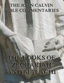 John Calvin's Commentaries On Zechariah And Malachi (eBook, ePUB)