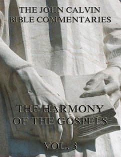 John Calvin's Commentaries On The Harmony Of The Gospels Vol. 3 (eBook, ePUB) - Calvin, John