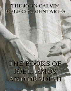 John Calvin's Commentaries On Joel, Amos, Obadiah (eBook, ePUB) - Calvin, John