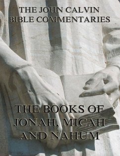 John Calvin's Commentaries On Jonah, Micah, Nahum (eBook, ePUB) - Calvin, John