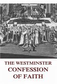 The Westminster Confession Of Faith (eBook, ePUB)