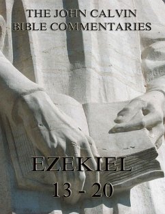 John Calvin's Commentaries On Ezekiel 13- 20 (eBook, ePUB) - Calvin, John