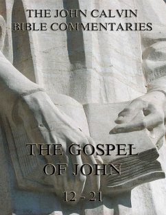 John Calvin's Commentaries On The Gospel Of John Vol. 2 (eBook, ePUB) - Calvin, John
