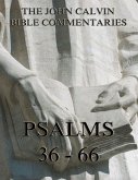 John Calvin's Commentaries On The Psalms 36 - 66 (eBook, ePUB)