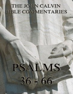 John Calvin's Commentaries On The Psalms 36 - 66 (eBook, ePUB) - Calvin, John