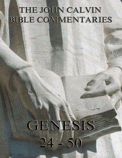 John Calvin's Commentaries On Genesis 24 - 50 (eBook, ePUB) - Calvin, John