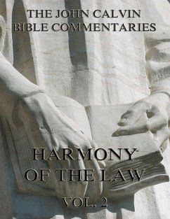 John Calvin's Commentaries On The Harmony Of The Law Vol. 2 (eBook, ePUB) - Calvin, John