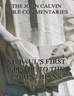 John Calvin's Commentaries On St. Paul's First Epistle To The Corinthians Vol.1 (eBook, ePUB) - Calvin, John