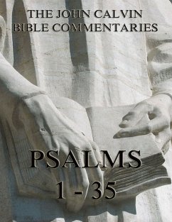 John Calvin's Commentaries On The Psalms 1 - 35 (eBook, ePUB) - Calvin, John