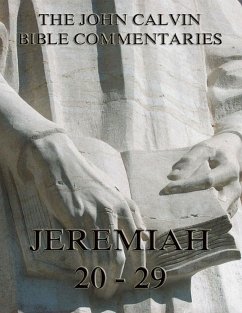 John Calvin's Commentaries On Jeremiah 20- 29 (eBook, ePUB) - Calvin, John