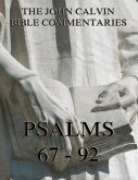 John Calvin's Commentaries On The Psalms 67 - 92 (eBook, ePUB)