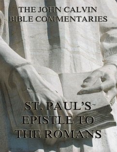 John Calvin's Commentaries On St. Paul's Epistle To The Romans (eBook, ePUB) - Calvin, John