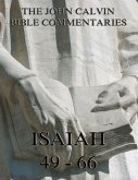 John Calvin's Commentaries On Isaiah 49- 66 (eBook, ePUB)