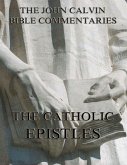 John Calvin's Commentaries On The Catholic Epistles (eBook, ePUB)