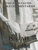 John Calvin's Commentaries On Isaiah 33- 48 (eBook, ePUB)