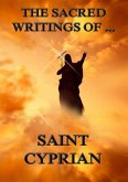 The Sacred Writings of Saint Cyprian (eBook, ePUB)