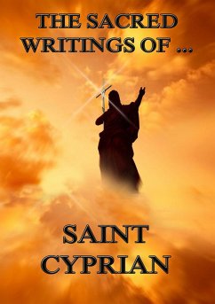 The Sacred Writings of Saint Cyprian (eBook, ePUB) - Cyprian, Saint