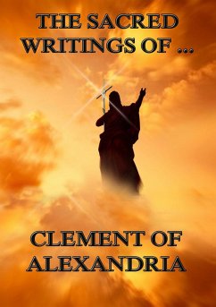 The Sacred Writings of Clement of Alexandria (eBook, ePUB) - Alexandria, Clement of