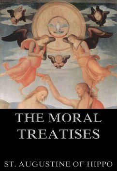 Moral Treatises Of St. Augustine (eBook, ePUB) - Hippo, St. Augustine of