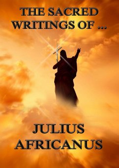 The Sacred Writings of Julius Africanus (eBook, ePUB) - Africanus, Julius