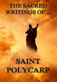 The Sacred Writings of Saint Polycarp (eBook, ePUB)
