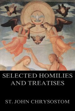 Selected Homilies & Treatises (eBook, ePUB) - Chrysostom, St. John