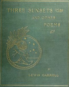 Three Sunsets And Other Poems (eBook, ePUB) - Carroll, Lewis
