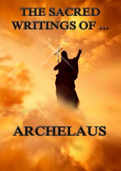 The Sacred Writings of Archelaus (eBook, ePUB) - Archelaus