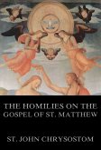 The Homilies On The Gospel Of St. Matthew (eBook, ePUB)