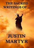 The Sacred Writings of Justin Martyr (eBook, ePUB)