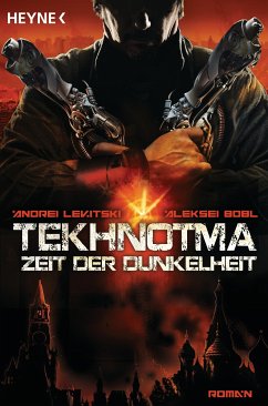 Zeit der Dunkelheit / Tekhnotma Bd.1 (eBook, ePUB) - Bobl, Aleksei; Levitski, Andrei