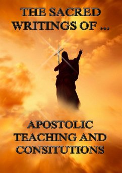 The Sacred Writings of Apostolic Teaching and Constitutions (eBook, ePUB) - Apostles, The