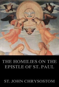 The Homilies On The Epistle Of St. Paul To The Romans (eBook, ePUB) - Chrysostom, St. John