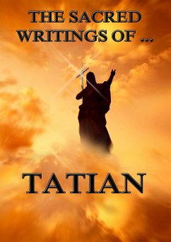 The Sacred Writings of Tatian (eBook, ePUB) - Tatian