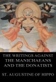 St. Augustine's Writings Against The Manichaeans And Against The Donatists (eBook, ePUB)