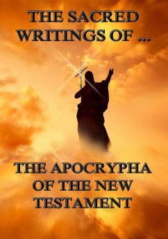 The Sacred Writings of the Apocrypha the New Testament (eBook, ePUB)