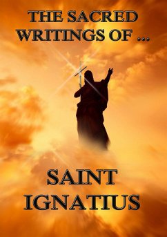 The Sacred Writings of Saint Ignatius (eBook, ePUB) - Ignatius, Saint