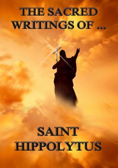 The Sacred Writings of Saint Hippolytus (eBook, ePUB) - Hippolytus, Saint