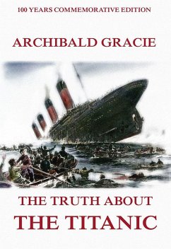 The Truth About The Titanic (eBook, ePUB) - Gracie, Archibald