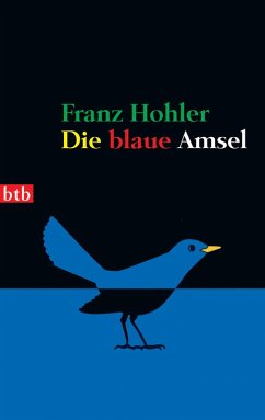 Die blaue Amsel (eBook, ePUB) - Hohler, Franz