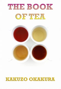 The Book of Tea (eBook, ePUB) - Okakura, Kakuzo