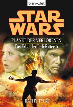 Planet der Verlorenen / Star Wars - Das Erbe der Jedi Ritter Bd.6 (eBook, ePUB) - Tyers, Kathy